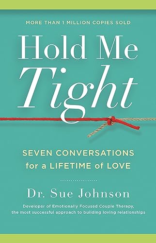 Hold Me Tight: Seven Conversations for a Lifetime of Love - Johnson EdD, Dr. Sue