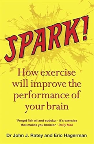 9780316113519: Spark: The Revolutionary New Science of Exercise and the Brain