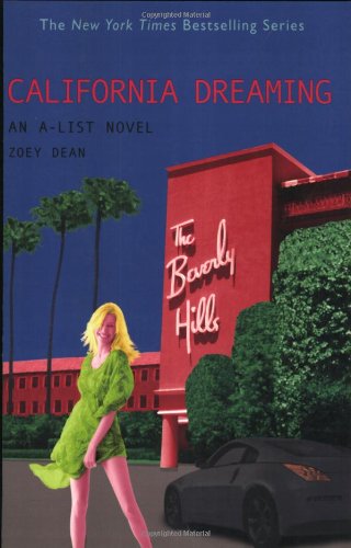 The A-List #10: California Dreaming: An A-List Novel (A-List Novels (Quality)) - Zoey Dean