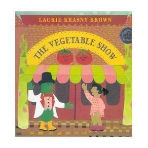 The Vegetable Show (9780316113632) by Laurie Krasny Brown