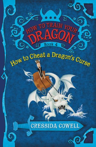 9780316114257: How to Train Your Dragon: How to Cheat a Dragon's Curse (Hiccup Horrendous Haddock III)