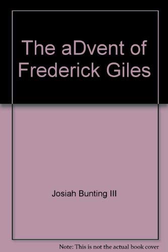 Beispielbild fr The Advent of Frederick Giles zum Verkauf von Better World Books