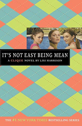 9780316115056: The Clique #7: It's Not Easy Being Mean: A Clique Novel (Clique S.)