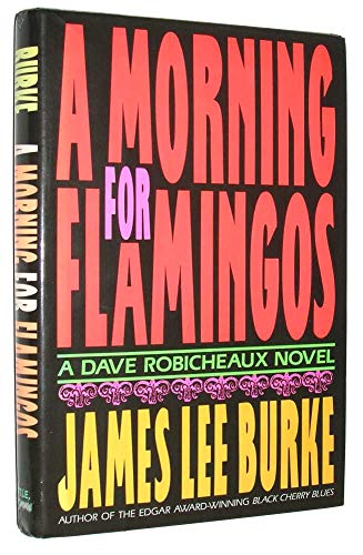 A Morning for Flamingos (9780316117210) by Burke, James Lee