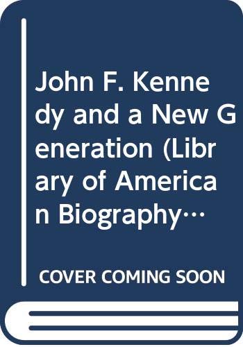 9780316117241: John F Kennedy New Generation (Library of American Biography Series)
