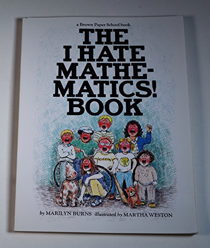 Stock image for The I Hate Mathematics! Book (A Brown Paper School Book) (Brown Paper School Books) for sale by Gulf Coast Books