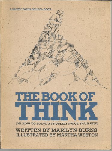 Imagen de archivo de The Book of Think: Or How to Solve a Problem Twice Your Size (Brown Paper School Book) a la venta por BookEnds Bookstore & Curiosities