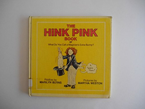 Imagen de archivo de The Hink Pink Book, Or, What Do You Call a Magician's Extra Bunny? a la venta por ThriftBooks-Dallas