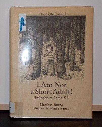 Beispielbild fr I Am Not a Short Adult! Getting Good at Being a Kid (Brown Paper School Books) zum Verkauf von SecondSale