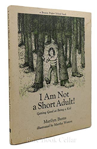 Imagen de archivo de I Am Not a Short Adult!: Getting Good at Being a Kid (A Brown Paper School Book) a la venta por Hastings of Coral Springs