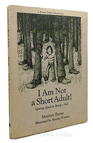 9780316117463: I Am Not a Short Adult!: Getting Good at Being a Kid