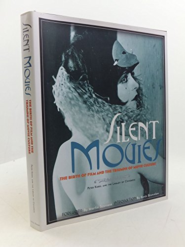 Stock image for Silent Movies: The Birth of Film and the Triumph of Movie Culture for sale by Sequitur Books