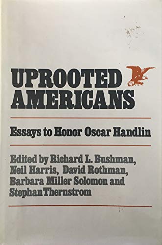 Beispielbild fr Uprooted Americans: Essays to honor Oscar Handlin zum Verkauf von Dunaway Books