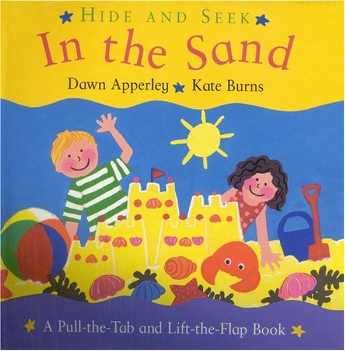 Stock image for Hide and Seek in the Sand: A Pull-The-Tab and Lift-The-Flap Book for sale by SecondSale