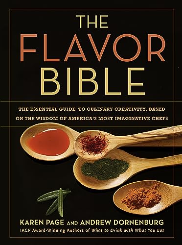 Imagen de archivo de The Flavor Bible: The Essential Guide to Culinary Creativity, Based on the Wisdom of America's Most Imaginative Chefs a la venta por GoodwillNI