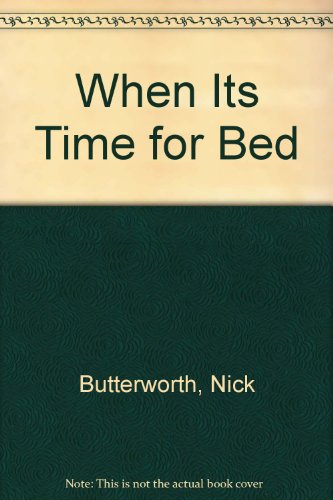 9780316119023: When Its Time for Bed