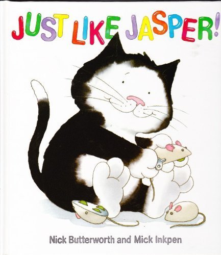 Just Like Jasper! (9780316119177) by Butterworth, Nick; Inkpen, Mick