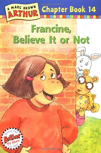 Imagen de archivo de Francine, Believe It or Not!: A Marc Brown Arthur Chapter Book 14 (Marc Brown Arthur Chapter Books) a la venta por SecondSale