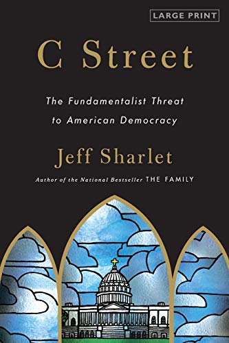 9780316120562: C Street: The Fundamentalist Threat to American Democracy