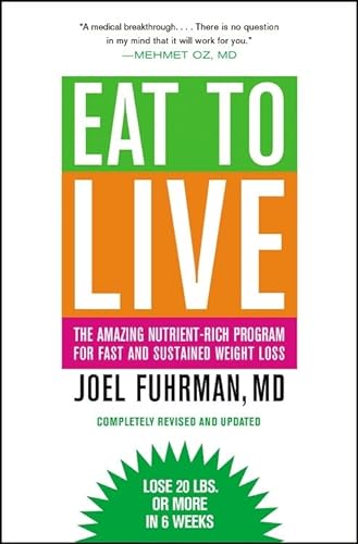 Stock image for Eat to Live: The Amazing Nutrient-Rich Program for Fast and Sustained Weight Loss, Revised Edition for sale by Gulf Coast Books