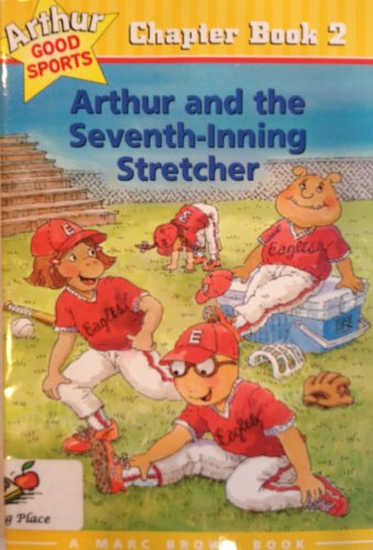 9780316120920: Arthur and the Seventh Inning Stretcher (Arthur Good Sports #2)