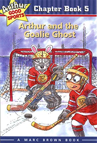 9780316121460: Arthur and the Goalie Ghost: Arthur Good Sports Chapter Book 5