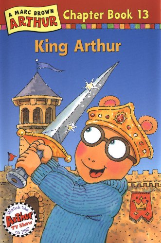 Imagen de archivo de King Arthur: A Marc Brown Arthur Chapter Book 13 a la venta por ThriftBooks-Dallas