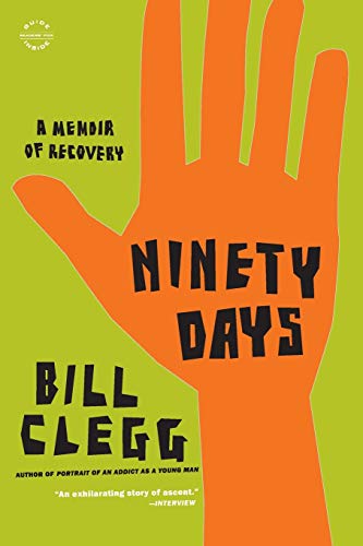 Stock image for Ninety Days: A Memoir of Recovery for sale by WorldofBooks