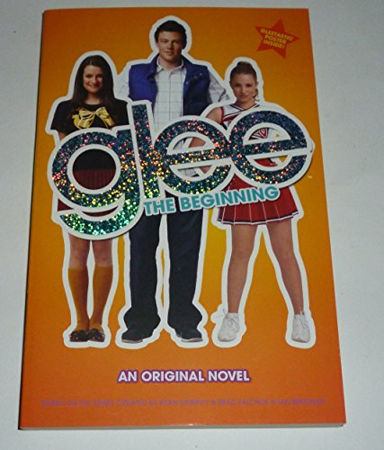 Imagen de archivo de Glee: The Beginning: An Original Novel (Glee (1)) a la venta por SecondSale