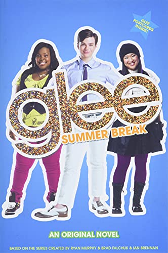 Imagen de archivo de Glee: Summer Break: An Original Novel (Glee (3)) a la venta por SecondSale