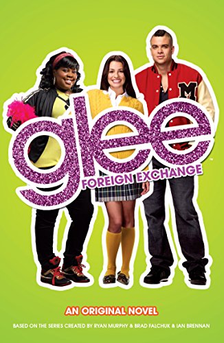 9780316123617: Glee: Foreign Exchange: An Original Novel