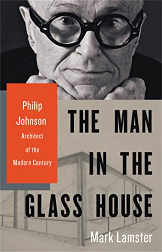 Stock image for The Man in the Glass House : Philip Johnson, Architect of the Modern Century for sale by Better World Books