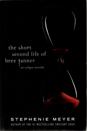 9780316127875: The Short Second Life of Bree Tanner: An Eclipse Novella (The Twilight Saga)