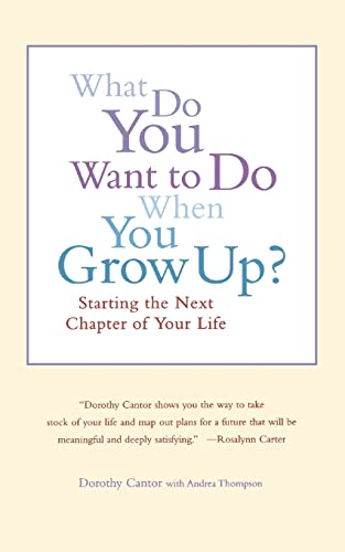 Stock image for What Do You Want To Do When You Grow Up?: Starting the Next Chapter of Your Life for sale by SecondSale