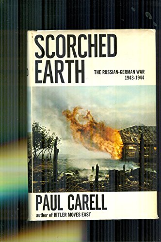 9780316128445: Scorched Earth: The Russian-German War, 1943-1944,