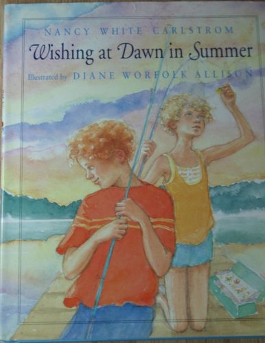 Wishing at Dawn in Summer - Carlstrom, Nancy White
