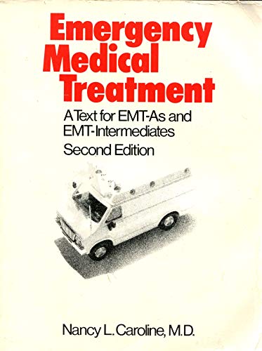 Emergency medical treatment: A text for EMT-As and EMT-intermediates - Caroline, Nancy L