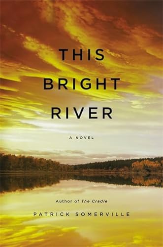 Imagen de archivo de This Bright River : A Novel a la venta por Better World Books: West