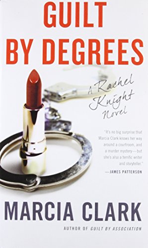 9780316129541: Guilt By Degrees: A Novel (Rachel Knight)