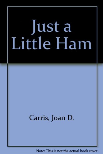 Beispielbild fr Just a Little Ham zum Verkauf von Irish Booksellers
