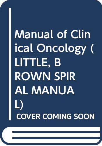 Imagen de archivo de Manual of Clinical Oncology (LITTLE, BROWN SPIRAL MANUAL) a la venta por WorldofBooks