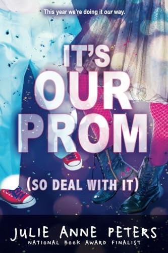 It's Our Prom (So Deal With It) (9780316131445) by Peters, Julie Anne