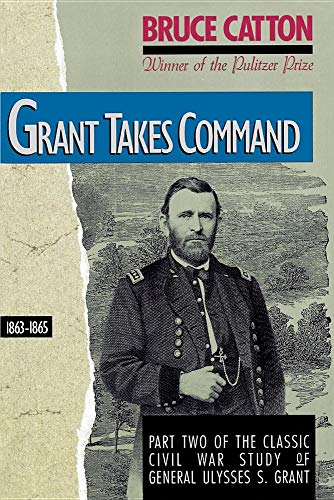Beispielbild fr Grant Takes Command, 1863 - 1865 zum Verkauf von Better World Books