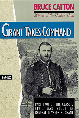 Grant Takes Command: 1863-1865.