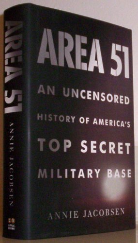 9780316132947: Area 51: An Uncensored History of America's Top Secret Military Base