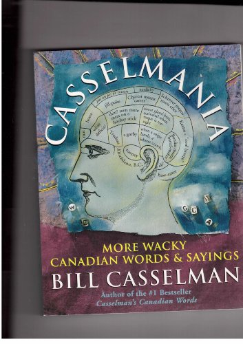 Imagen de archivo de Casselmania : More Wacky Canadian Words and Sayings a la venta por Better World Books: West