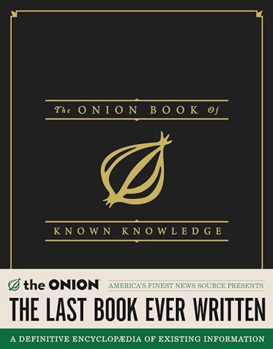 Beispielbild fr The Onion Book of Known Knowledge: A Definitive Encyclopaedia Of Existing Information: Mankind's Final Encyclopedia From America's Finest News Source zum Verkauf von Bcherbazaar