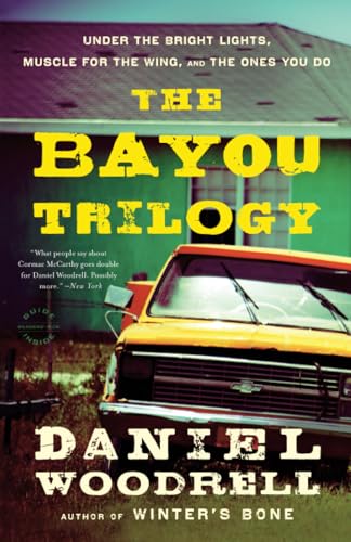 9780316133654: The Bayou Trilogy: Under the Bright Lights, Muscle for the Wing, and The Ones You Do