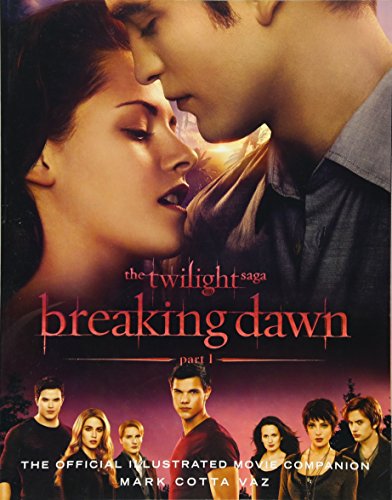 9780316134118: The Twilight Saga Breaking Dawn Part 1: The Official Illustrated Movie Companion