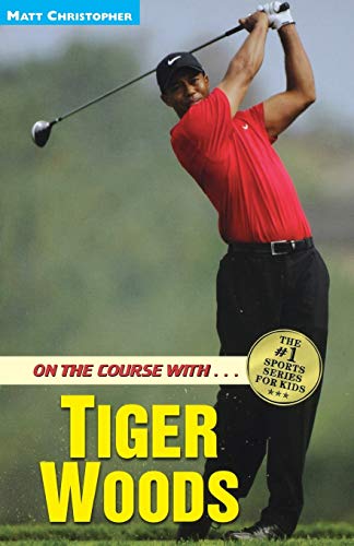 9780316134453: On the Course with. . .Tiger Woods (Matt Christopher Sports Bio Bookshelf)